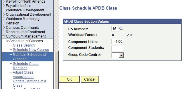 PeopleSoft APDB Class Schedule Guide April 2011 Class APDB Mapping Values 1) CS Number, K-factor, Component Units, Component Students, Group Code Control See Data Element Dictionary (DED) Excerpt for