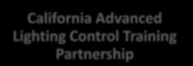 Utility/Energy Initiatives Research and Training Standards California Advanced Lighting Control Training Partnership Energy/Utility