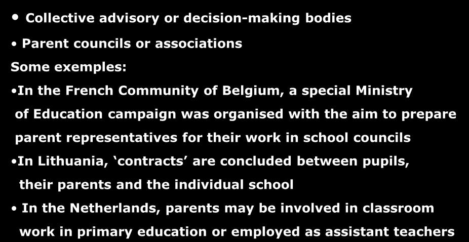 Parental involvement Collective advisory or decision-making bodies Parent councils or associations Some exemples: In the French