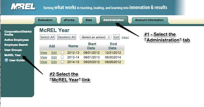 Administration McREL Year The McREL Year parameter is used by the software to define the start and end dates of the evaluation cycle. For most districts this will be a full school year.