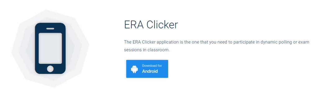 Clicker In ERA-2018, it is mandatory that LF should conduct the Clicker activity in classroom. In a way, ERA quick enables integration of physical world with digital world.