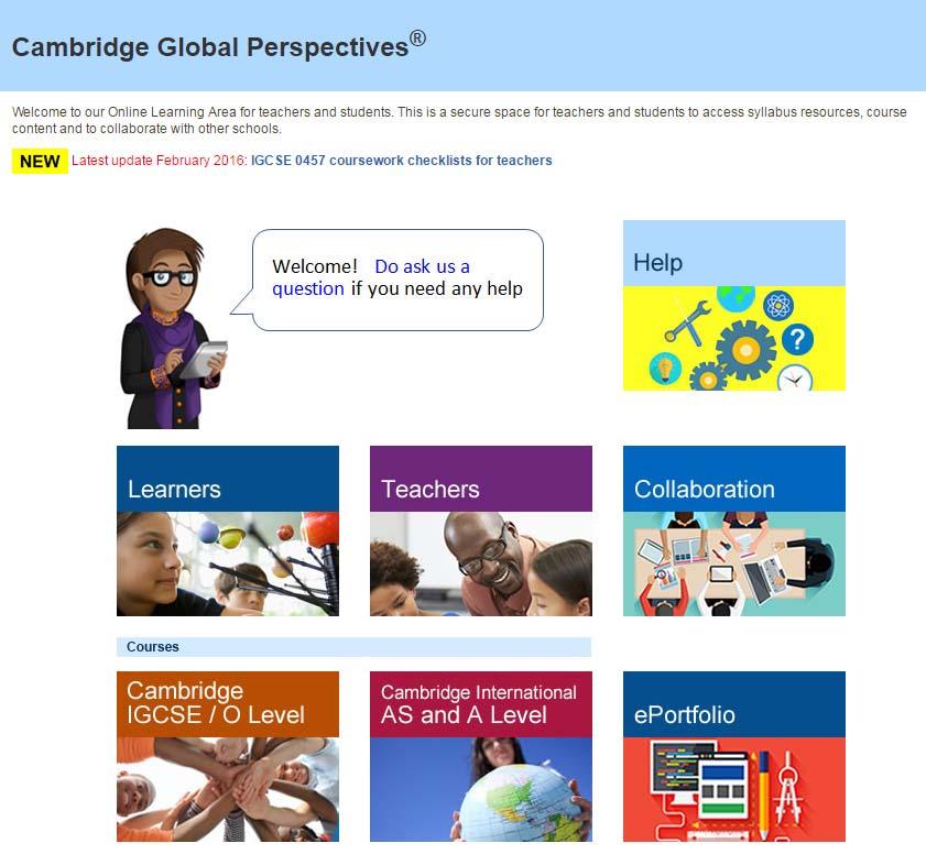 A Global Perspectives elearning platform For both teachers and learners An optional IGCSE and AS elearning course Topic-based and school-based community