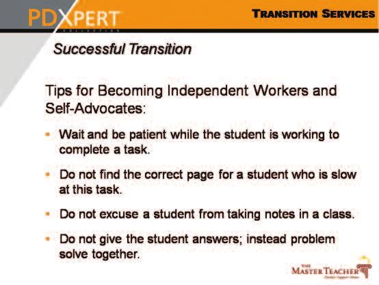 Section III: Presenter Materials and Notes Slide 26 Here are a few tips to help you teach students to function successfully on their own.