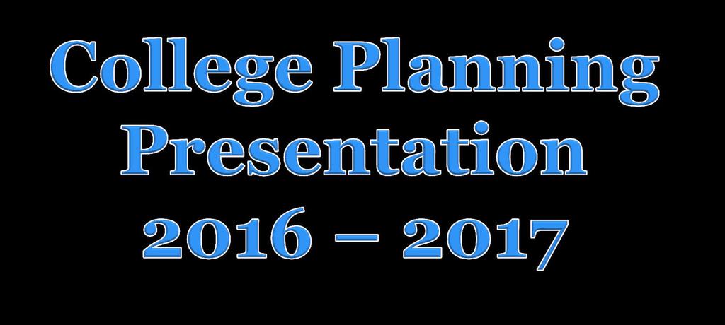 This Presentation as well as the Senior College Planning
