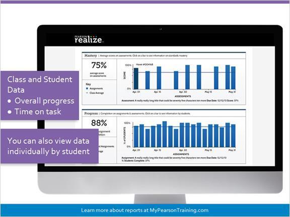 1.10 Data Reports The DATA tab of Pearson Realize provides class and student data, including overall progress and time on task.