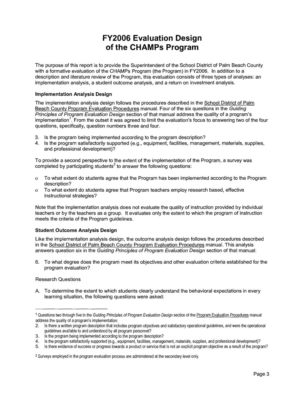 FY2006 Evaluation Design of the CHAMPs Program The purpose of this report is to provide the Superintendent of the School District of Palm Beach County with a formative evaluation of the CHAMPs