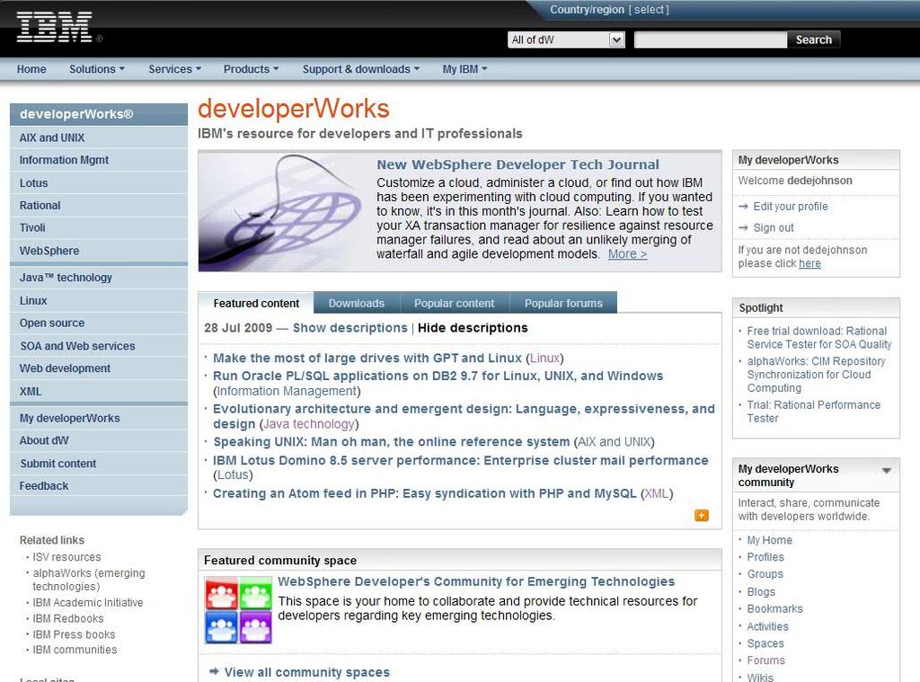 developerworks: IBM s community of developers, IT professionals, & students IBM developerworks is the destination on the Web for developers and IT professionals to stay ahead of the latest trends in