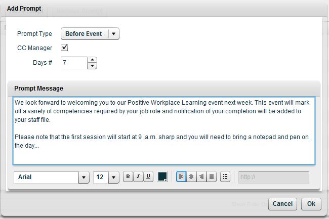 Managing Event Learning 42 Setting up Automated Learning Reminders - The Prompts Tab The Prompts tab allows you to add and remove automated prompts for the selected learning item.