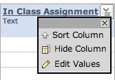Change to column. 15. Click the Save button. Figure 9.2 Figure 9.3 How do I use grading forms? Grading forms allow you to map out your grading criteria on Blackboard/WebCT.