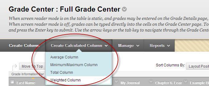 Weighting Grades After you have created your Grade Center columns and are ready to weight the items, select Add Calculated Column (see image below).