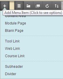 Customizable Course Menu: Adding, Renaming, and Deleting Menu Items To add or edit buttons in the main Course Menu: 1. Click the + icon in the upper left of the Course Menu. 2.
