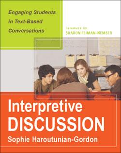 July 15, 2015 ISSN 1094-5296 Haroutunian-Gordon, S. (2014). Interpretive discussions: Engaging students in text-based conversations. Cambridge, MA: Harvard University Press. Pp.