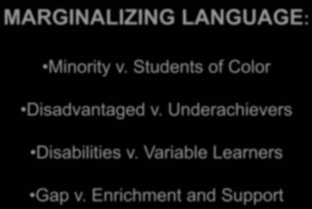 gifted MARGINALIZING LANGUAGE: Minority v.