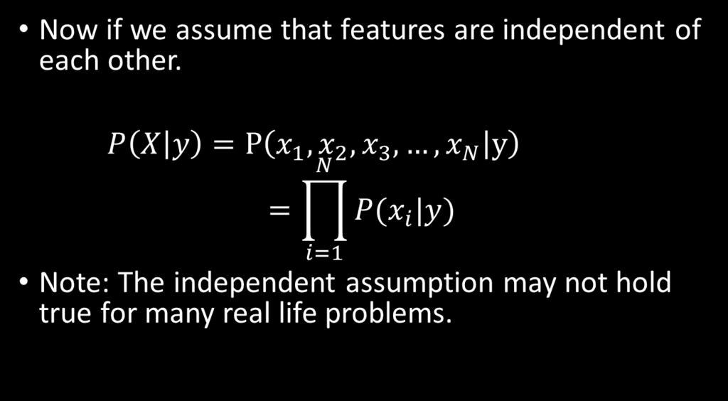 Supervised Approaches Naïve Bayes (1) Now if we assume that features are independent of