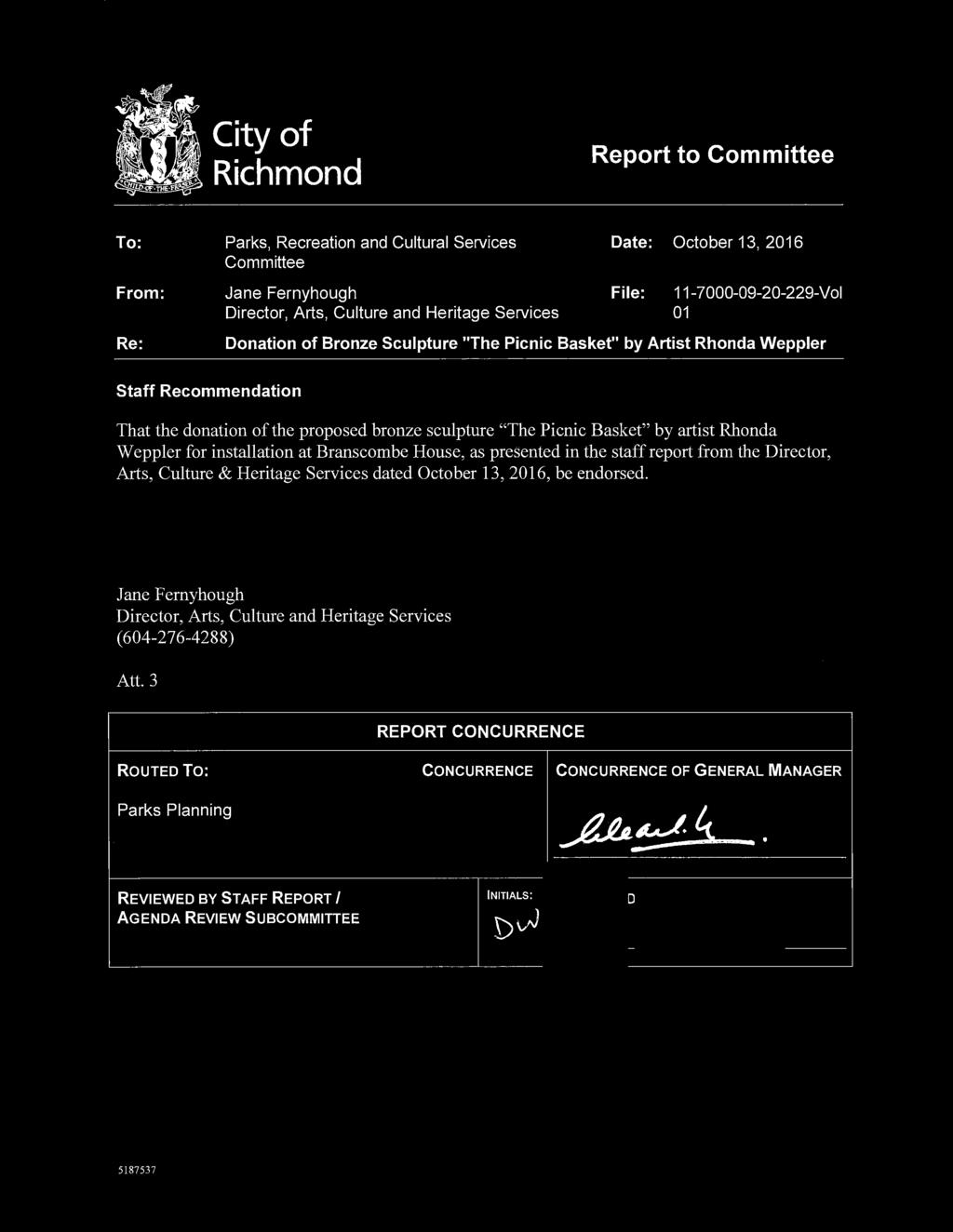 City of Richmond Report to Committee To: From: Re: Parks, Recreation and Cultural Services Committee Date: October 13, 2016 Jane Fernyhough File: 11-7000-09-20-229-Vol Director, Arts, Culture and