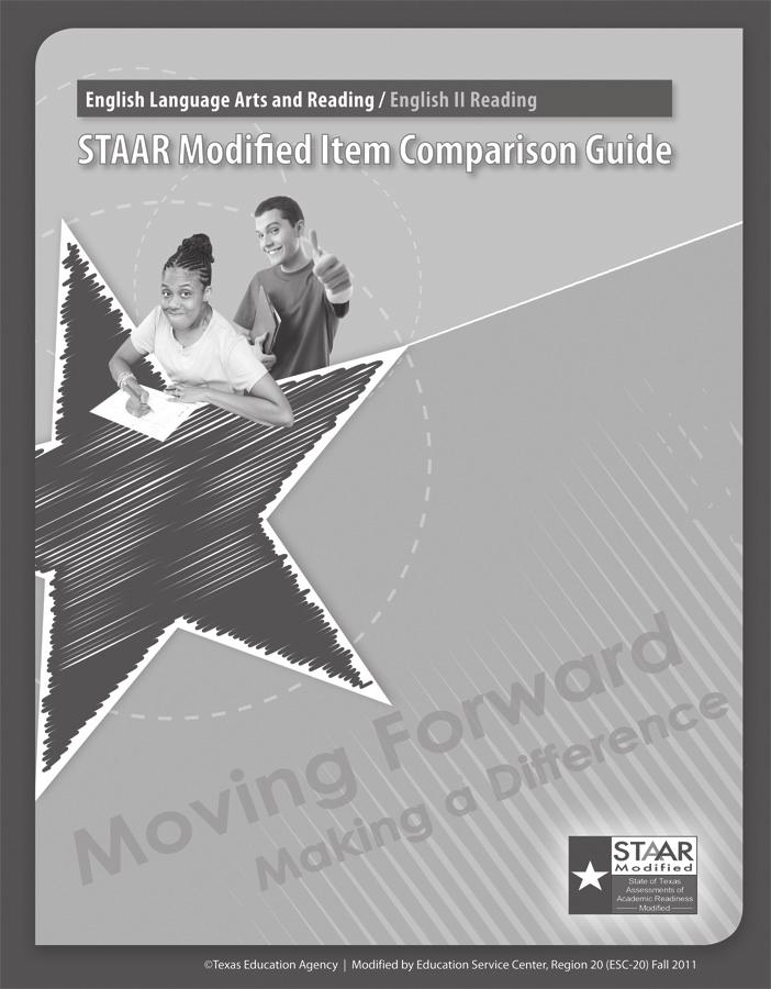 Introduction The STAAR Modified Item Comparison Guide is designed with general education and special education classroom teachers in mind.