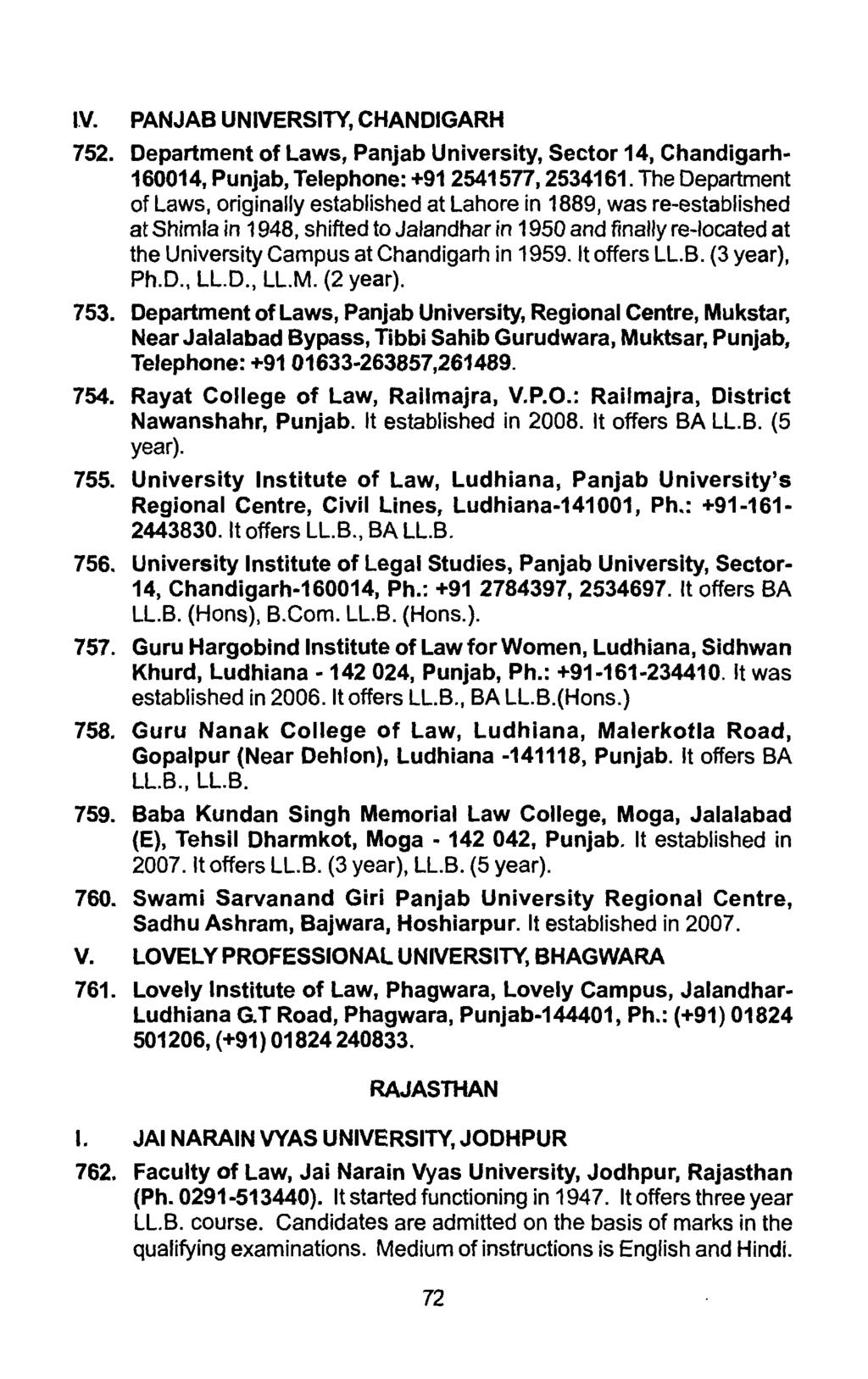IV. PANJAB UNIVERSITY, CHANDIGARH 752. Department of Laws, Panjab University, Sector 14, Chandigarh- 160014, Punjab, Telephone: +91 2541577,2534161.