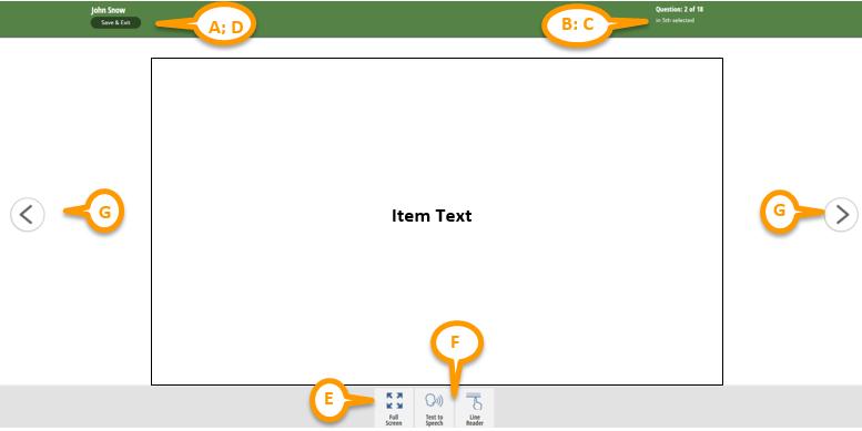 Test screen layout On each ISBE Learn page you will find the following items: A. Your name B. Question number and total number of questions in the test or section C.