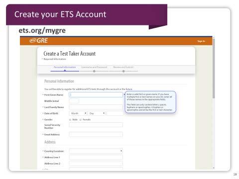 Slide 18 Here is the complete first screen you will see when you access the Create a Test Taker Account page at ets.org/mygre.