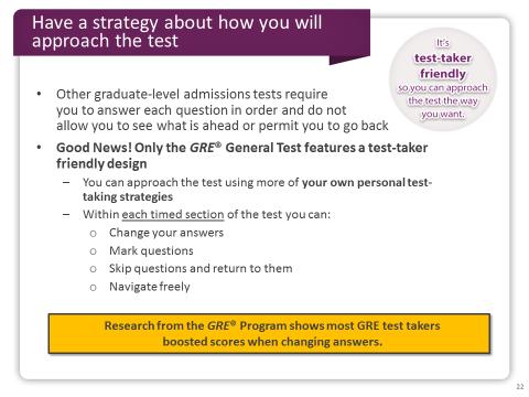 Slide 22 Other graduate-level admissions tests require you to answer each question as it appears on your screen.