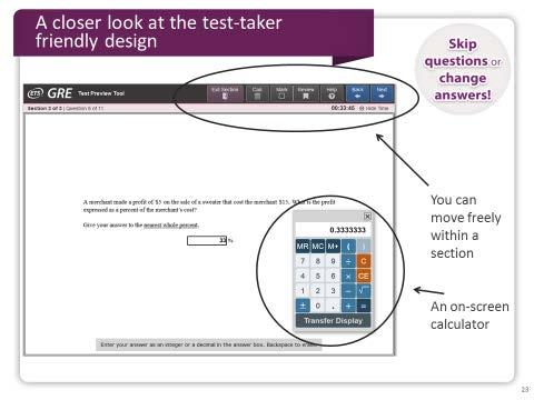 Slide 23 As you see in this Quantitative Reasoning example, the top navigation bar allows you that flexibility enabling you to skip questions to come back later or change your initial answers with