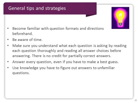 Slide 25 I also have some important test-taking tips to share with you that should keep building your confidence.