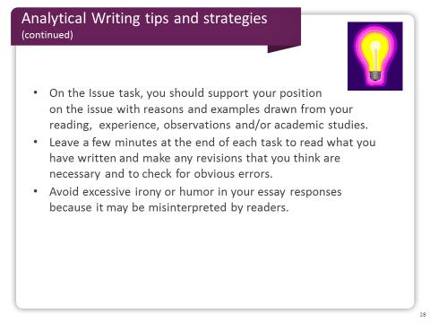 Slide 28 On the Issue task, make sure you support your position on the issue with reasons and examples drawn from your reading, experience, observations and/or academic studies.