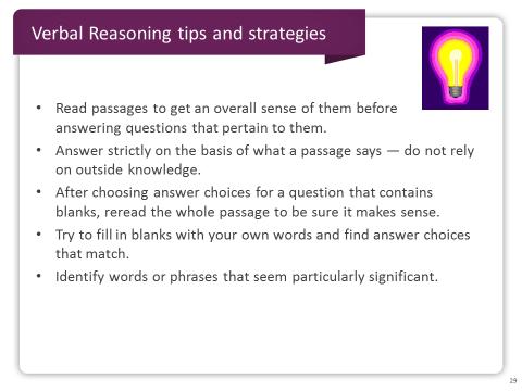 Slide 29 Now let s review some tips and strategies for the Verbal Reasoning section.