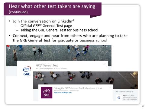 Slide 50 You can also join the conversation on the official GRE General Test page or the Taking the GRE