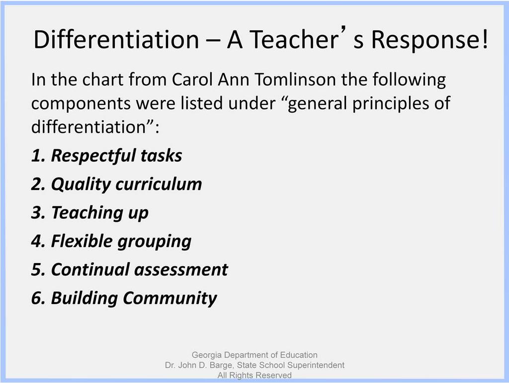 We ve reviewed the various components of differentiation from the point of view of the teacher, methods, students,