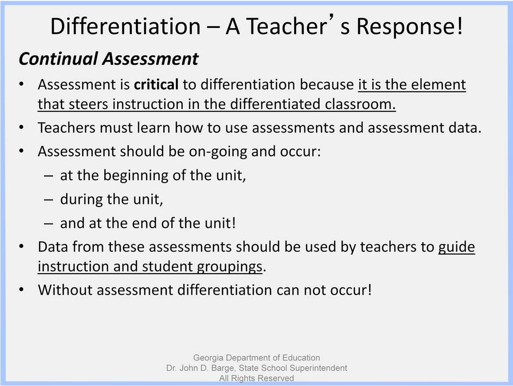 Using ungraded assessments or surveys, to pre-assess students' readiness and interests before or at the start of a unit allows a teacher to determine where each student is in relation to the unit and