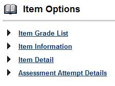 Blackboard 6 Instructor s Edition Page 111 Item Options The Item Options page enables Instructors to access areas where they can modify the Gradebook item and view item statistics.