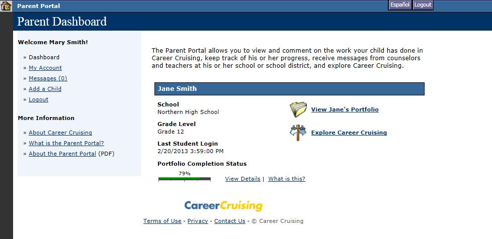Parents With our Parent Portal, parents and guardians can stay on top of their child s progress, 24/7, anywhere they have access to a computer. Getting Started: www.careercruising.