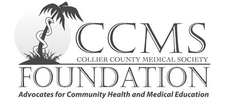 The Foundation of Collier County Medical Society 1148 Goodlette Road N., Naples FL 34102 T (239) 435-7727 F (239) 435-7790 info@ccmsonline.org ccmsfoundation.org Dr.