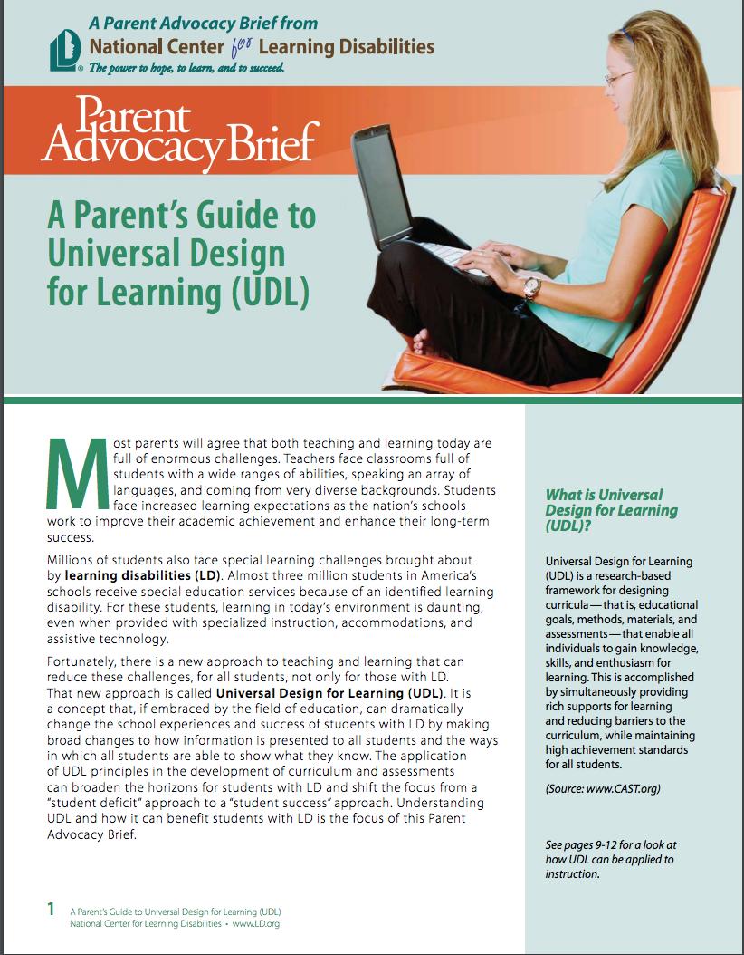 A Parent Guide to Universal Design for Learning This Parent Advocacy Brief will help parents learn the basics about the UDL approach