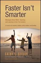 Smarter-- Messages About Math, Teaching, and Learning in the 21st Century Seeley 2009 http://mathsolutions.