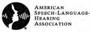 ASHA CERTIFICATION The American-Speech-Language-Hearing Association (ASHA) represents affiliates who are speech-language pathologists; audiologists; and speech, language, and hearing scientists.