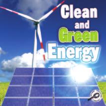 GREEN EARTH DISCOVERY LIBRARY: CLEAN AND GREEN ENERGY Standards: TEACHER NOTES Summary This book explains the different types of Earth friendly energy sources including solar, wind, water, and