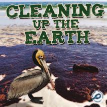 GREEN EARTH DISCOVERY LIBRARY: CLEANING UP THE EARTH Summary This book describes what we can do to take care of our planet and keep it clean.