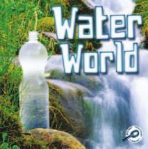 GREEN EARTH DISCOVERY LIBRARY: WATER WORLD Summary TEACHER NOTES Standards: This book describes our uses for water and our dependence on water.