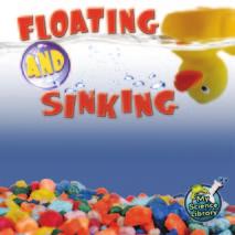 MY SCIENCE LIBRARY: FLOATING AND SINKING Summary TEACHER NOTES This book explains density and what makes things float or sink.