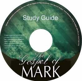 MARK PRODUCTS TO CHANGE YOUR LIFE We hope that the new series of products over the Gospel of Mark will be an enormous blessing to you and your team.