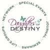 Special Event Training Module Area Team Special Event Coordinator and Ministry Team Members Welcome to Daughters of Destiny (All Members) Thank you for your interest in helping make the Daughters of