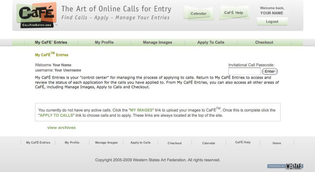 Arts at the Airport Call to Artists 2012-2013 Applying to the Call After you have logged in, you will see the welcome screen below.