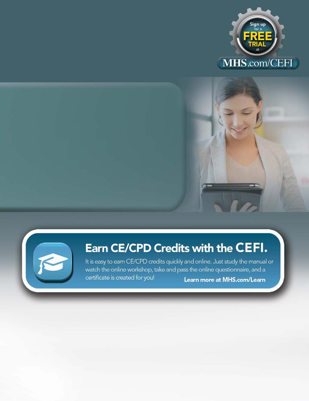 Administer, Score, and Report the CEFI with the MHS Online Assessment Center Improve Productivity and Efficiency without Compromising Quality