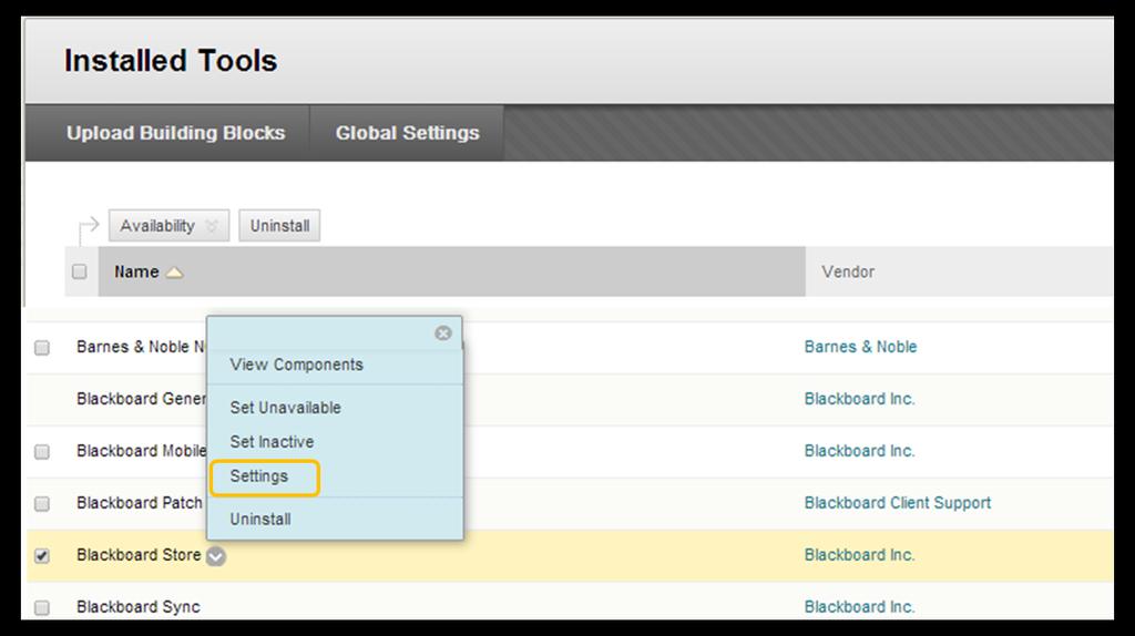 Configure the Blackboard Store Building Block 1. From Installed Tools, select Settings in the Blackboard Store context menu.