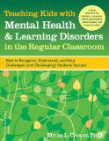 These book resources were selected to provide information on a variety of mental health and learning disorders as well as to provide practical strategies to help teachers provide support to students