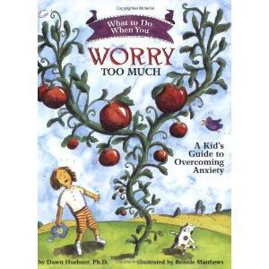 Anxiety Disorders What To Do When You Worry Too Much: A Kid s Guide to Overcoming Anxiety For ages 6 12.
