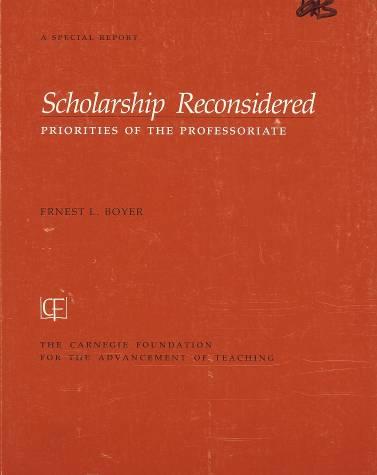 Scholarship Reconsidered: Priorities of the Professoriate Ernest L.