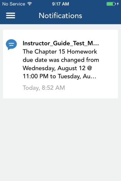 Notifications Page Mobile MindTap displays several different type notifications: Instructor Messages: Instructor messages display in courses that have the Message Center App.
